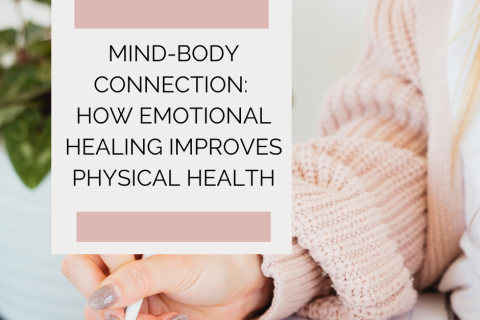 Mind-Body Connection: How Emotional Healing Improves Physical Health